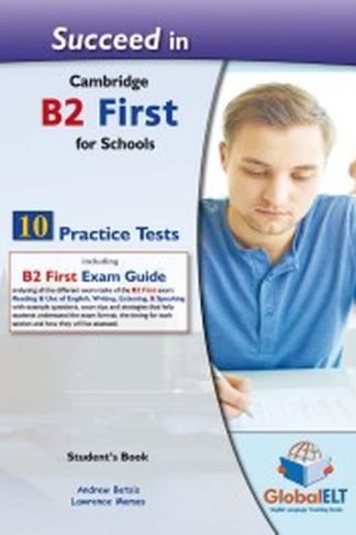Succeed in Cambribdge B2 First for Schools 10 Practice Tests: Students Book