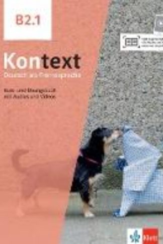 Kontext: Kurs- und Ubungsbuch B2.1 mit Audios und Videos