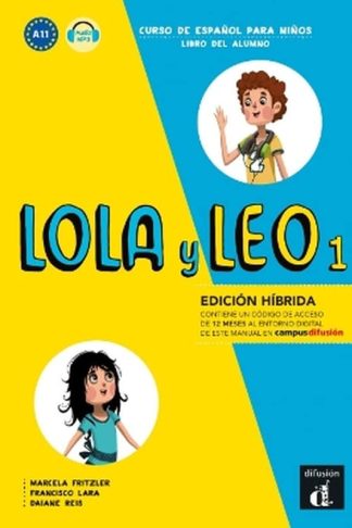 Lola y Leo 1 - Edicion hibrida - Libro del alumno + audio MP3. A1.1