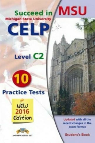 Succeed in MSU CELP C2 10 Practice Tests Self Study Pack 2016