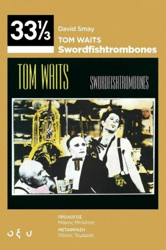 Tom Waits – Swordfishtrombones 33 1/3