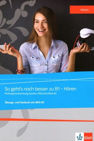 So gehts noch besser zu B1 - Horen Ubungsbuch und Testbuch